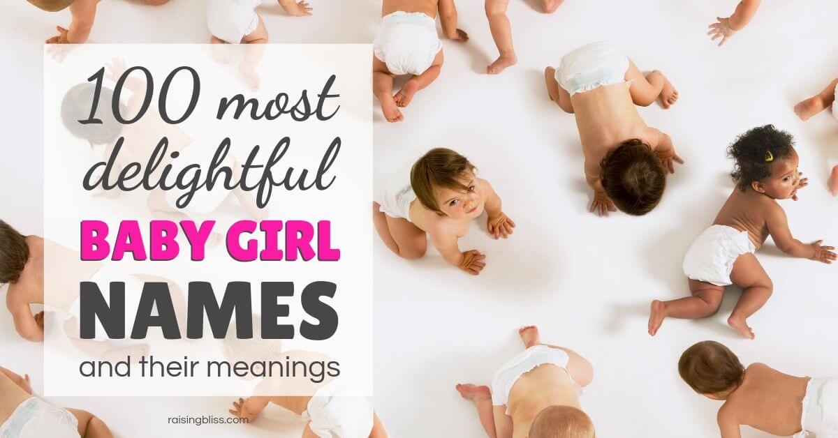 100 Most Delightful Baby Girl Names And Their Meanings