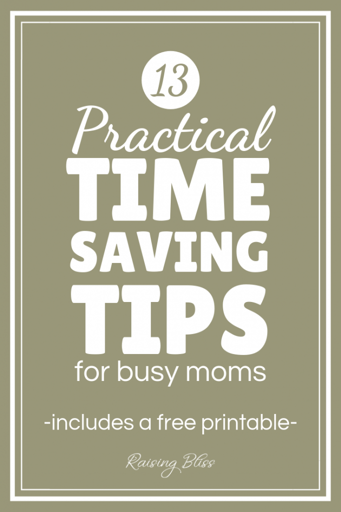 13 Practical Time Saving Tips for Busy Moms by Raising Bliss