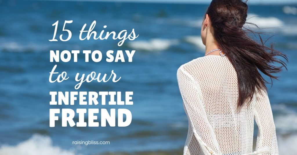 Woman looking at the ocean 15 things not to say to your infertile friend by raising bliss