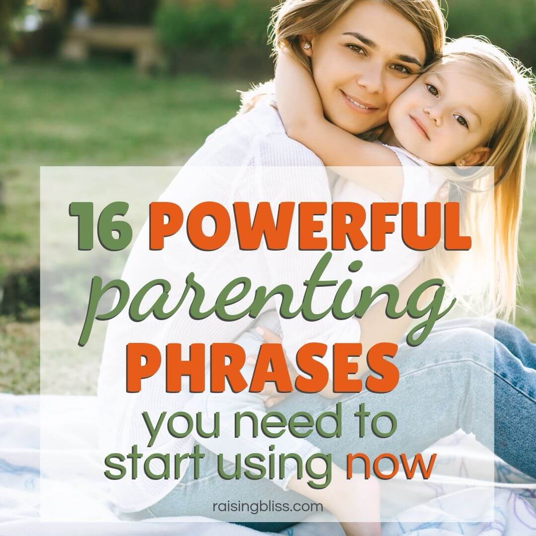 16 Powerful Parenting Phrases You Need to Start Using Now ...