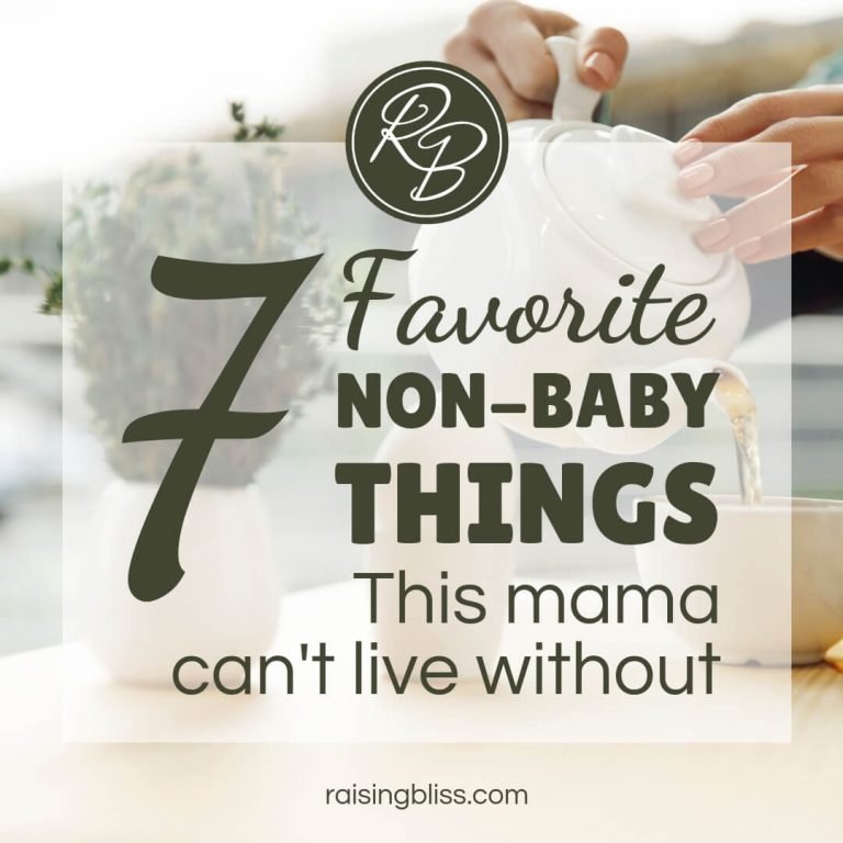 7 Favorite Non-Baby Things This Mama Can’t Live Without