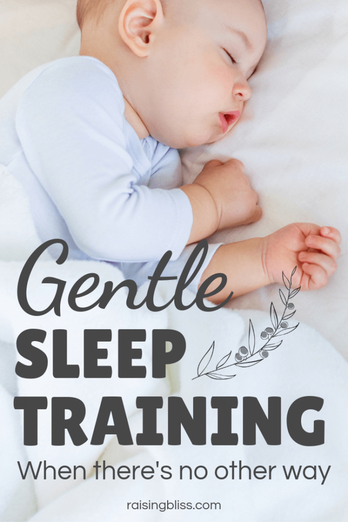 Gentle Sleep Training When There Is No Other Way