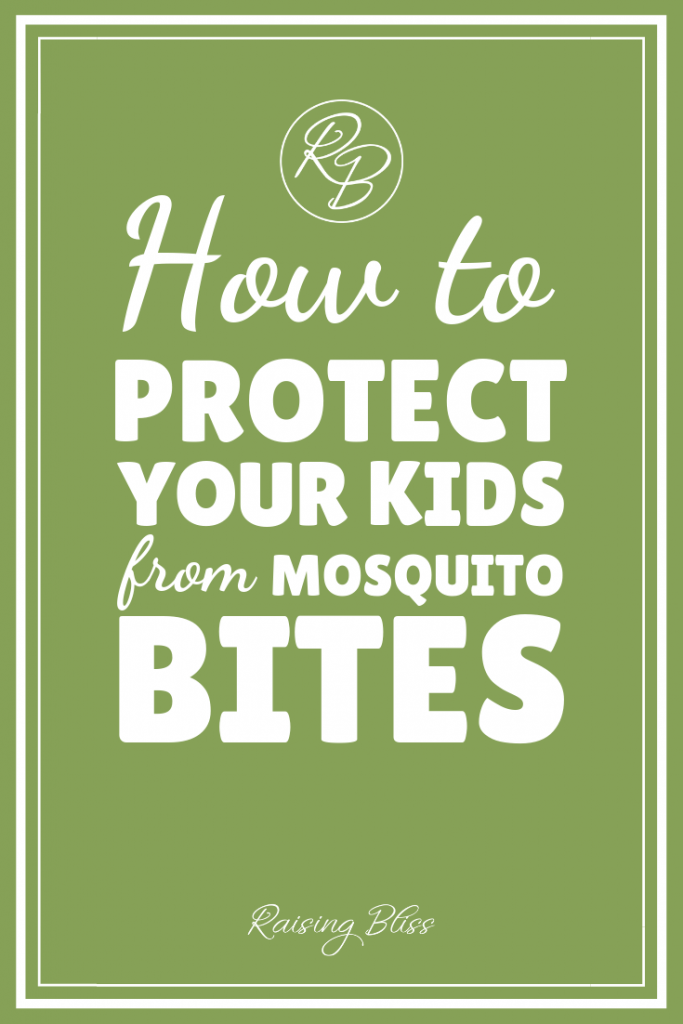 How to Protect Your Kids from Mosquito Bites by Raising Bliss