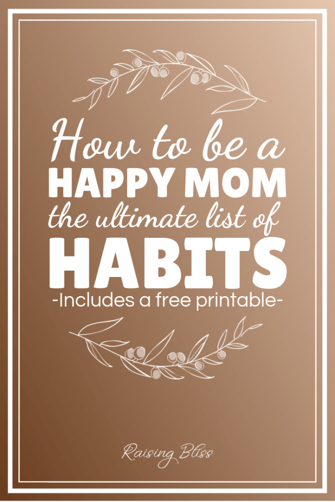 How to be a happy mom the ultimate list of habits of a joyful mommy