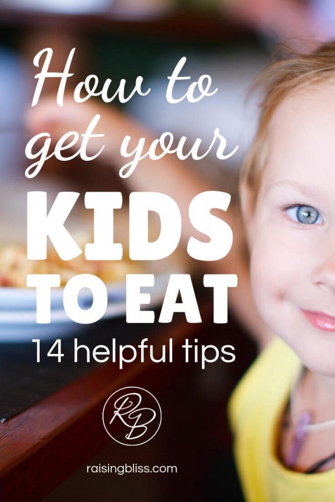 How to get kids to eat 14 helpful tips by Raising Bliss