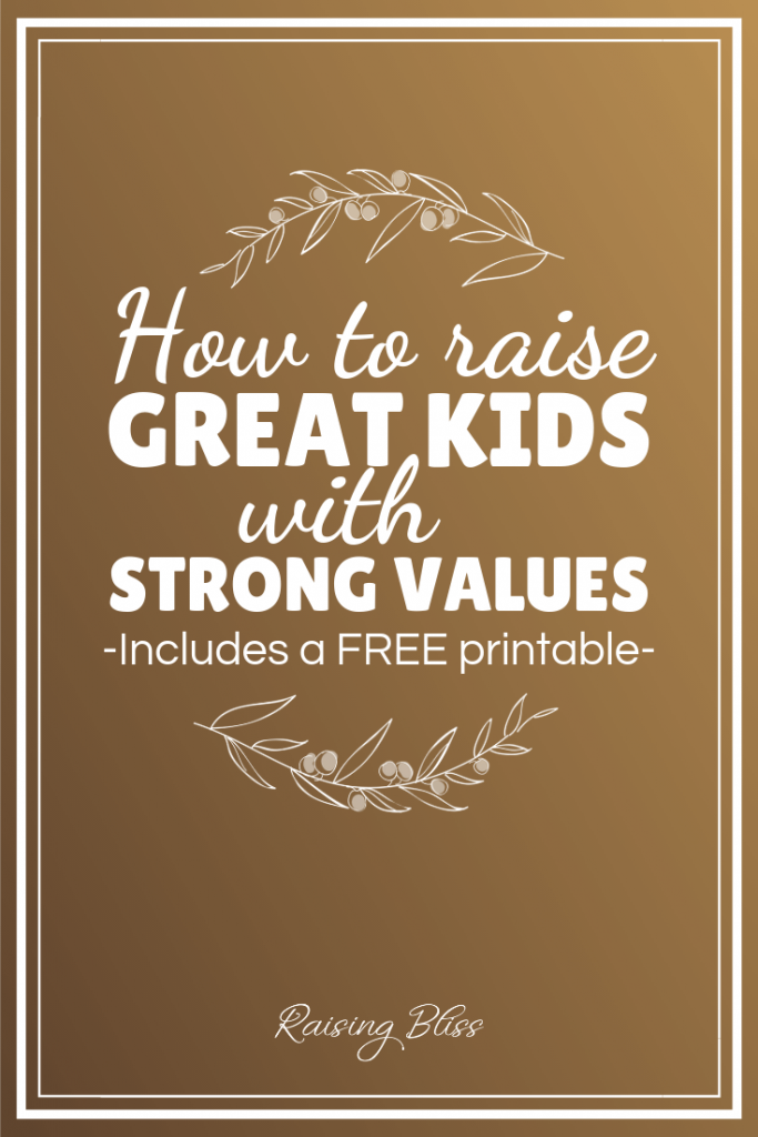 How to Raise Great Kids With Strong Values