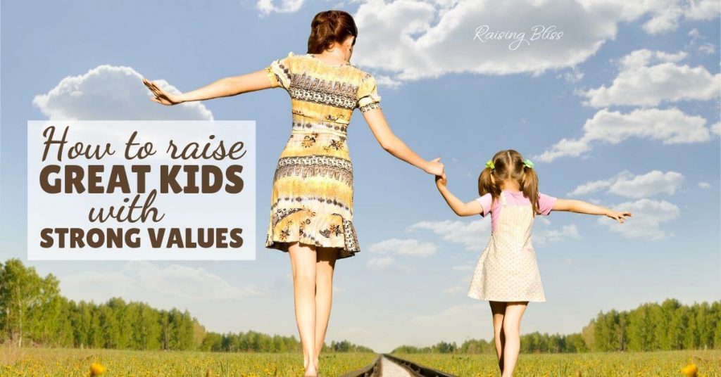 How to Raise Great Kids With Strong Values