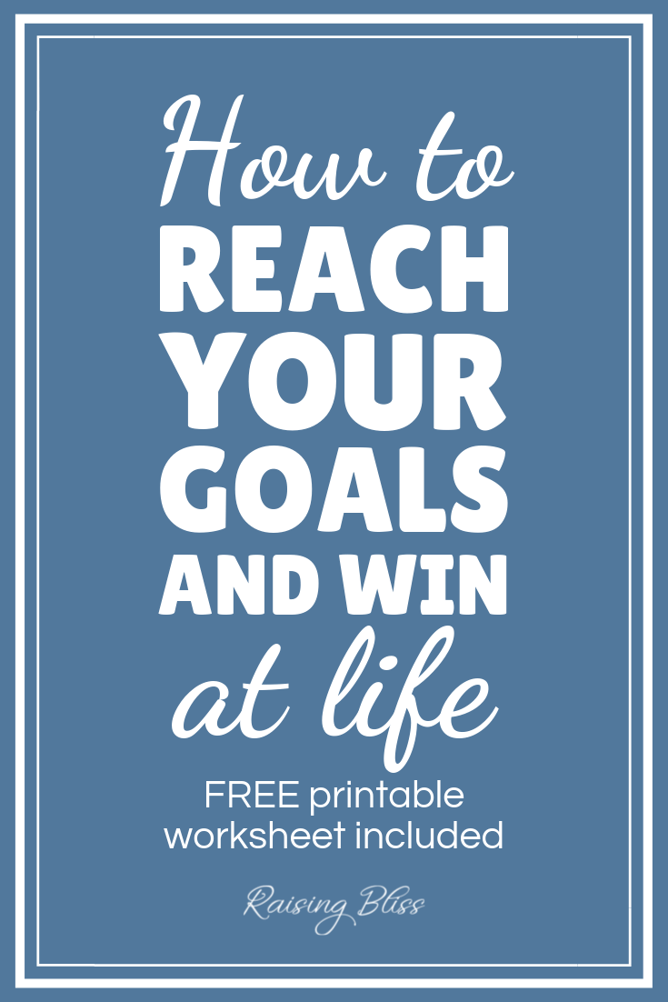 How To Reach Your Goals And Win At Life