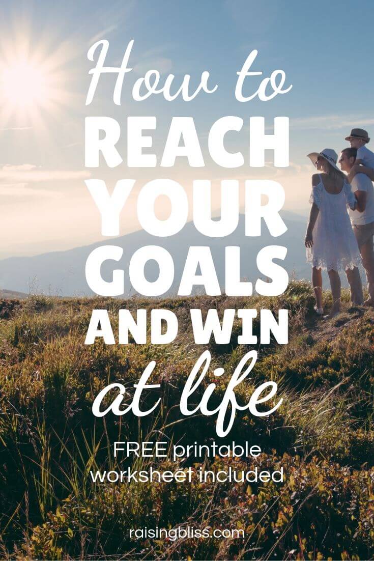 How to Reach Your Goals and Win at Life