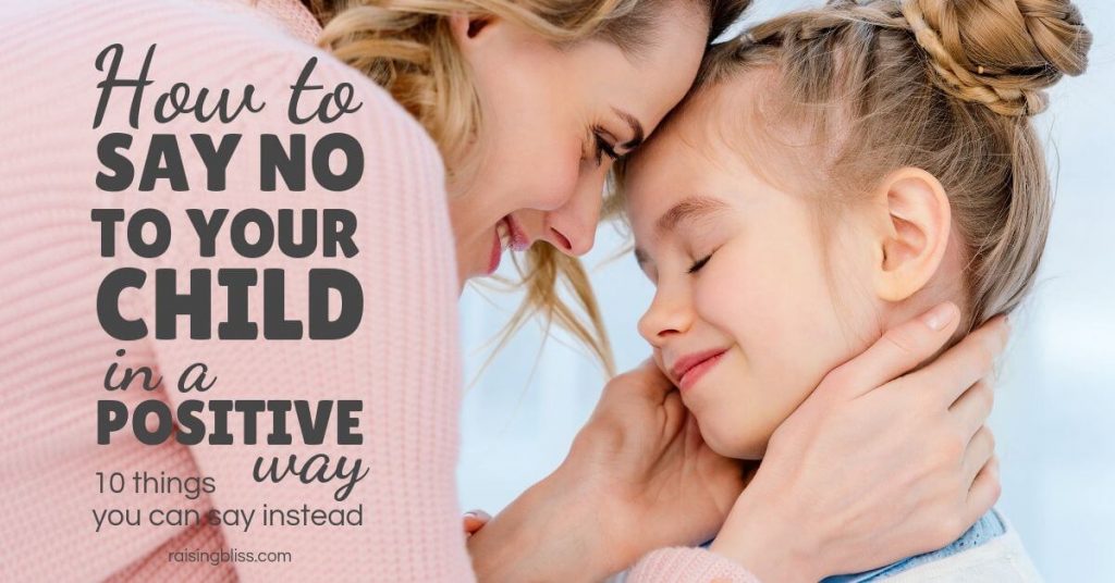 Smiling mother and daughter How to say no to your child in a positive way - 10 things you can say instead by Raising Bliss