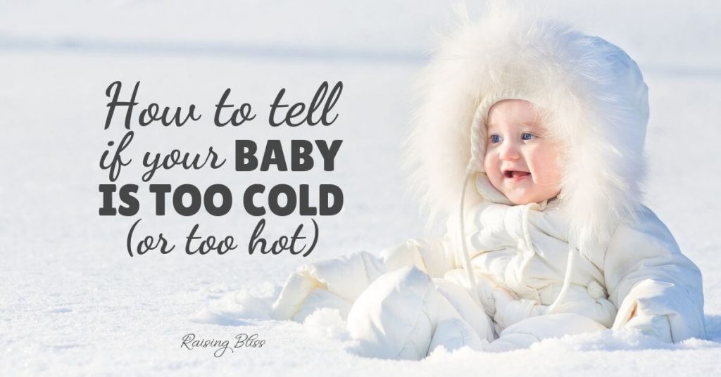 how-to-tell-if-your-baby-is-too-cold-or-too-hot-raising-bliss