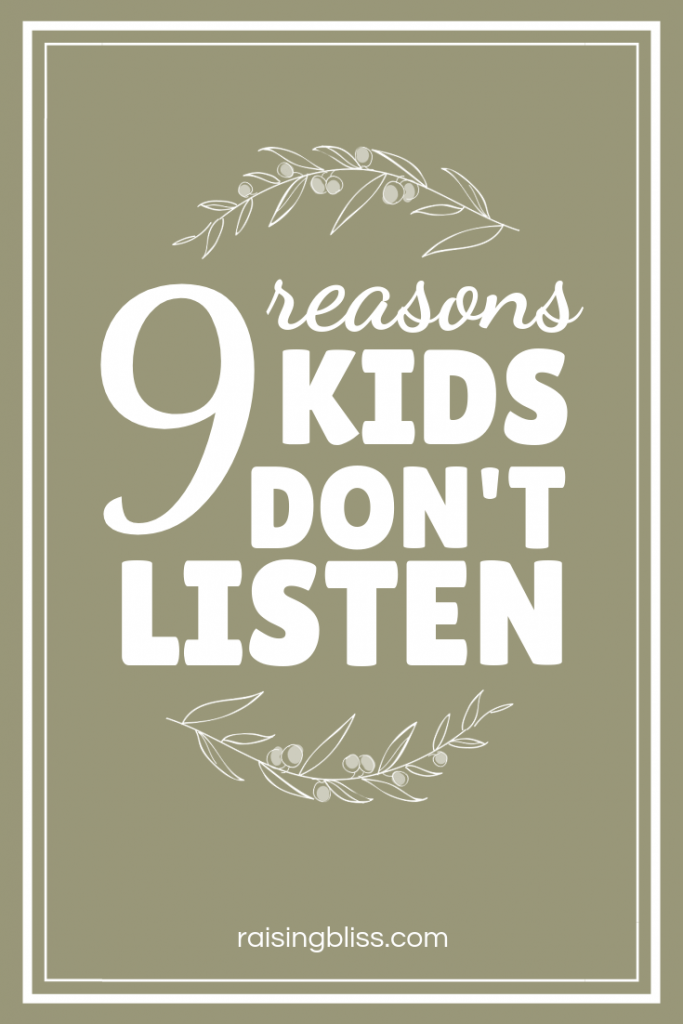 9 Reasons Kids Dont Listen by Raising Bliss