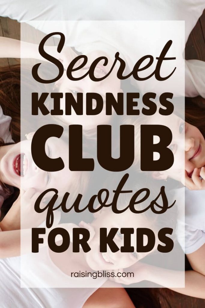 Form a Secret Kindness Club with Quotes for Kids by Raising Bliss