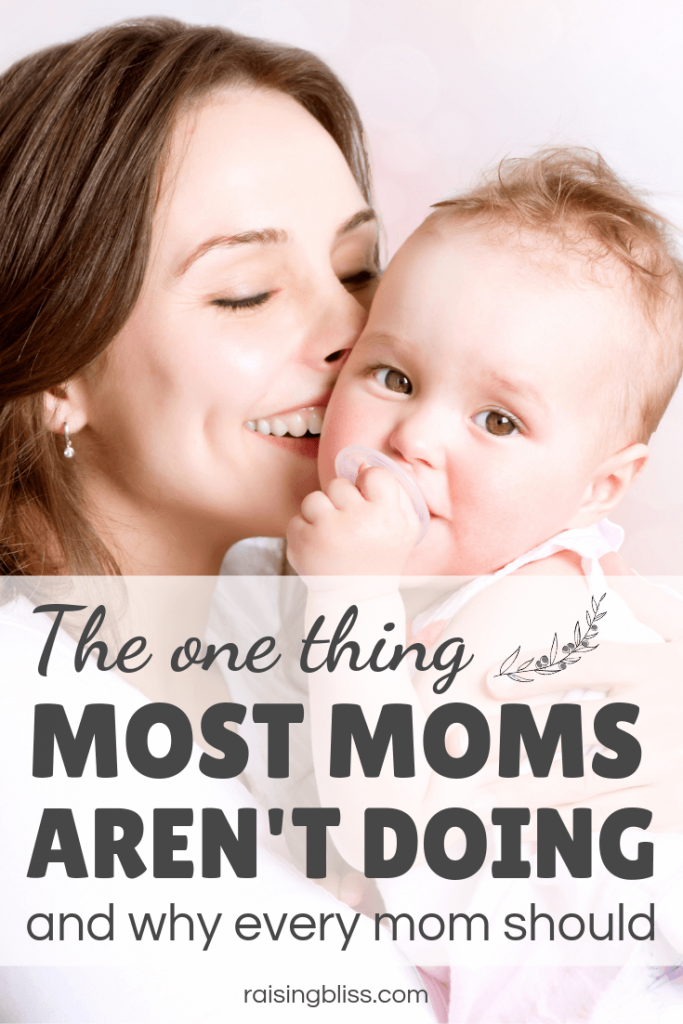 The One Thing Most Moms Are Not Doing and Why Every Mom Should