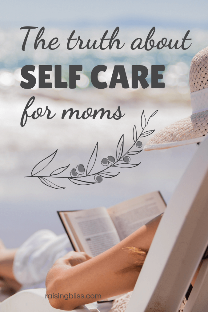 The Truth About Self Care for Moms