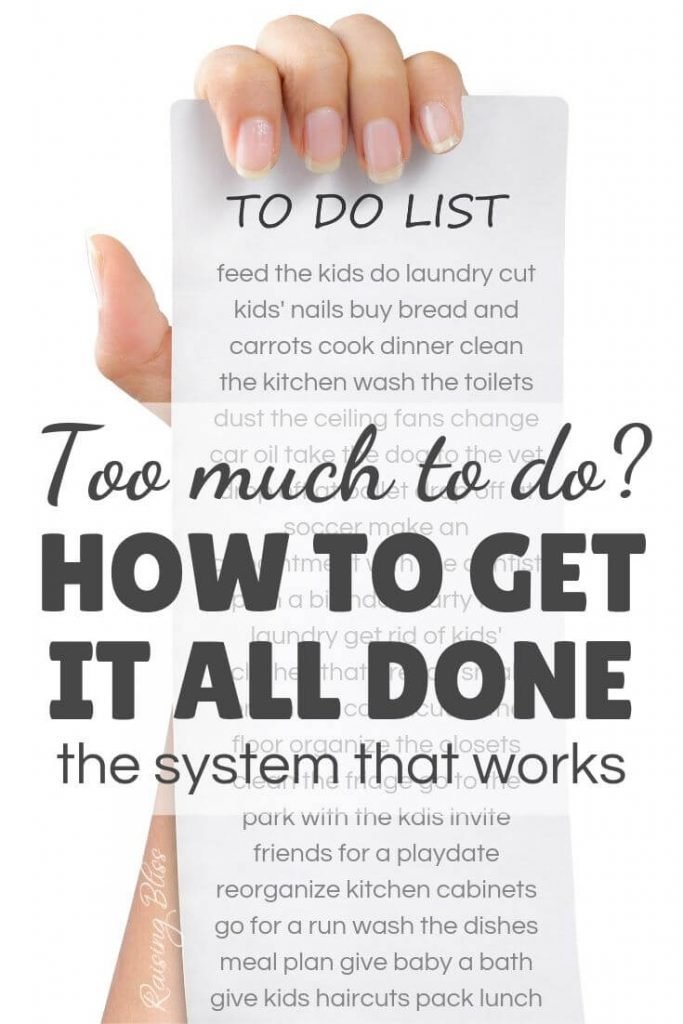 Too much to do how to get it all done the system that works by raisingbliss