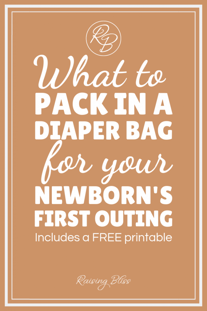 What to pack in a diaper bag for your newborn first outing by raising bliss